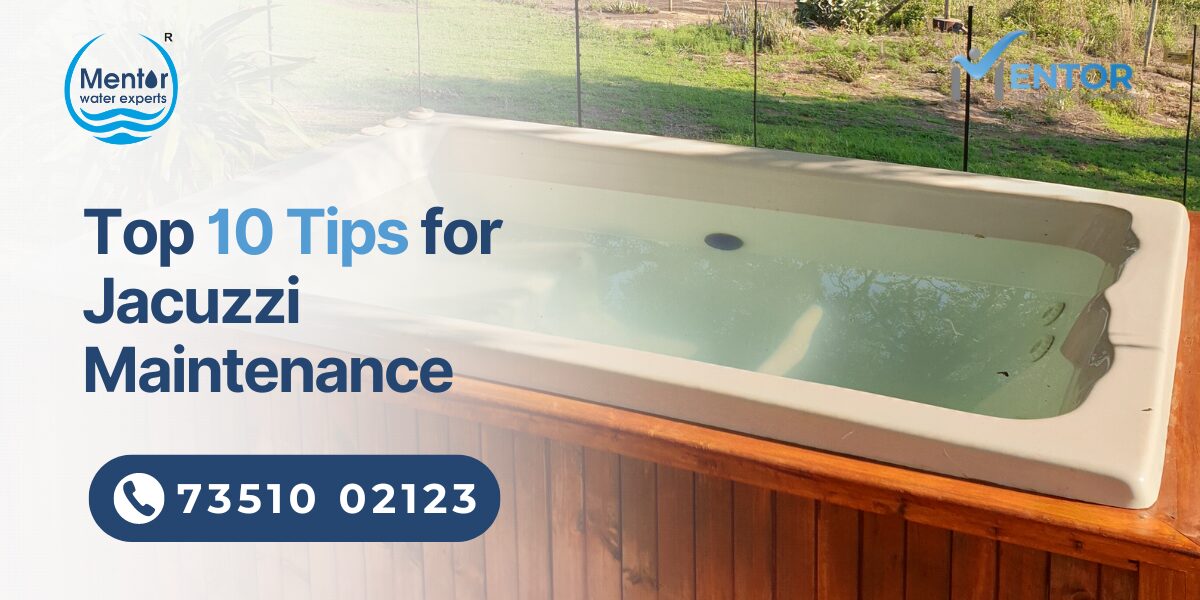 Top 10 Tips for Jacuzzi Maintenance